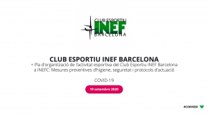 Pla d’organització de l’activitat esportiva del Club Esportiu INEF Barcelona a INEFC: Mesures preventives d’higiene, seguretat i protocols d&#039;actuació COVID-19
